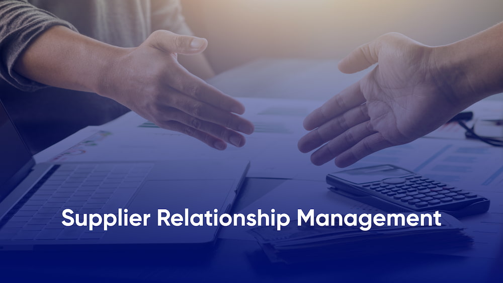 Supplier Relationship Management (SRM)