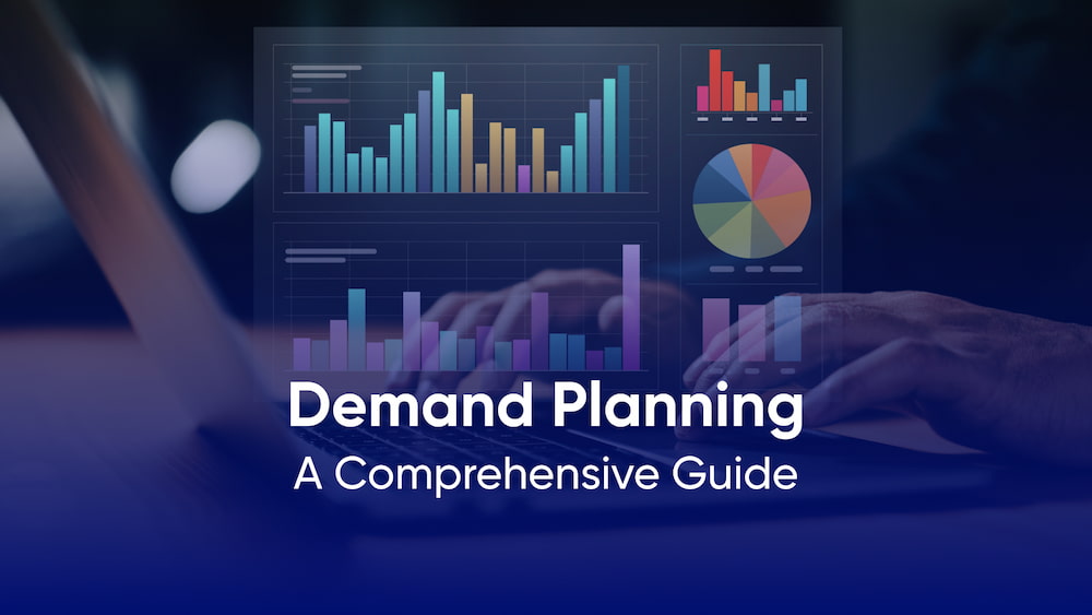 Demand Planning: A Comprehensive Guide