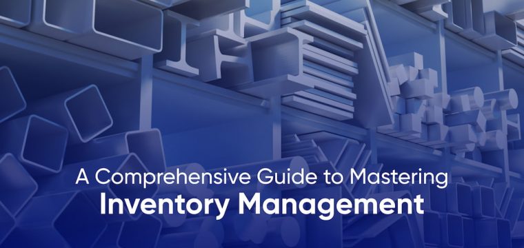 Mastering Inventory Management: A Comprehensive Guide