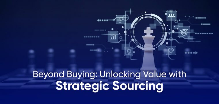 Unlocking Value with Strategic Sourcing