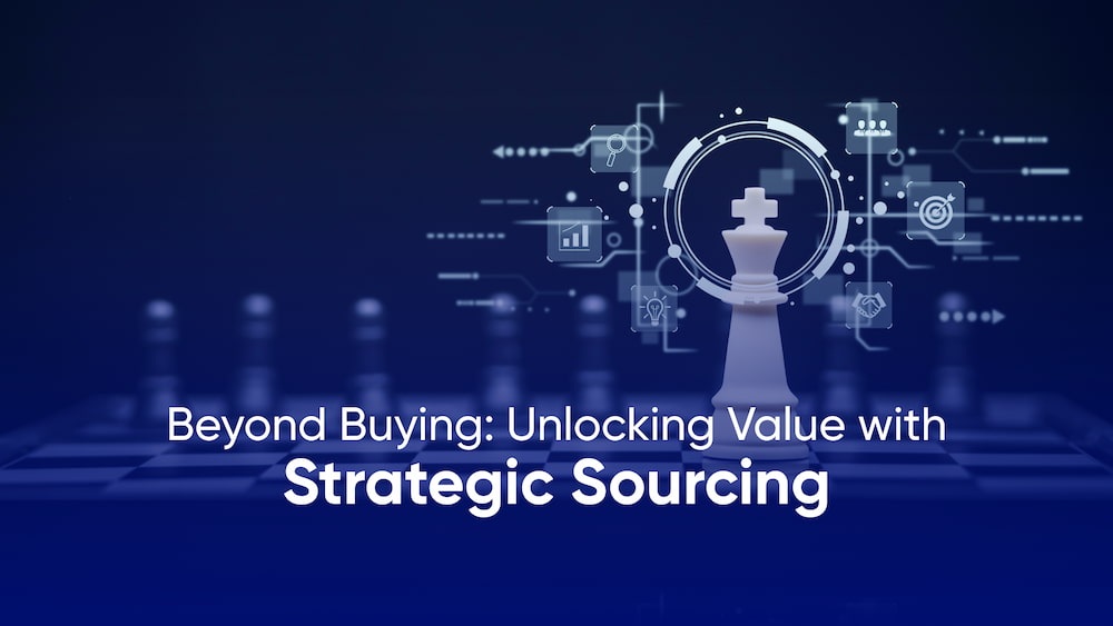 Unlocking Value with Strategic Sourcing