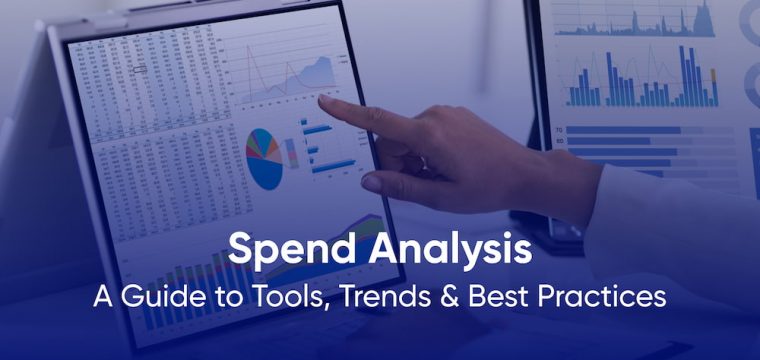 Spend Analysis: A Practical Guide to Tools, Trends & Best Practices