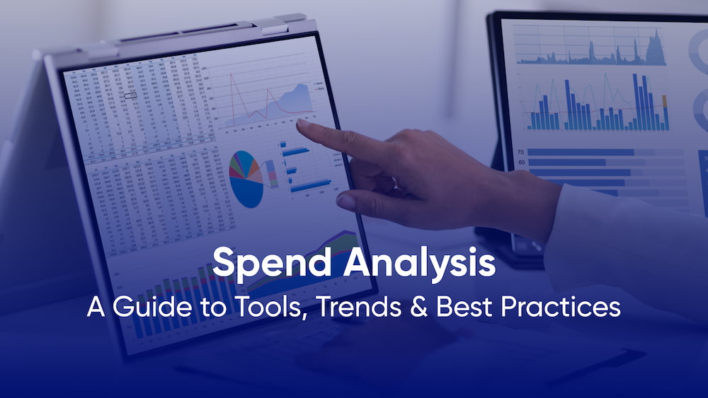 Spend Analysis: A Practical Guide to Tools, Trends & Best Practices
