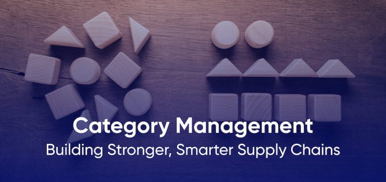 Category Management – What Is It, Challenges & Best Practices