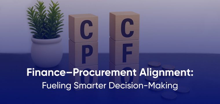 Why CFOs Should Invest in Procurement: Aligning for Strategic Value