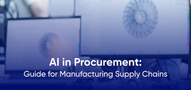 AI in Procurement: Guide for Manufacturing Supply Chains