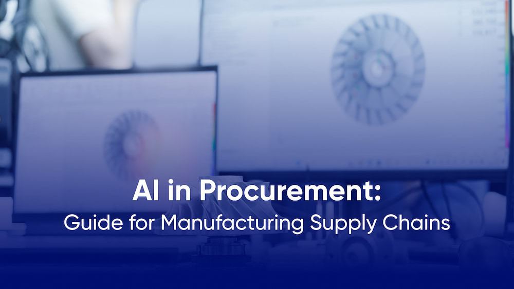 AI in Procurement: Guide for Manufacturing Supply Chains
